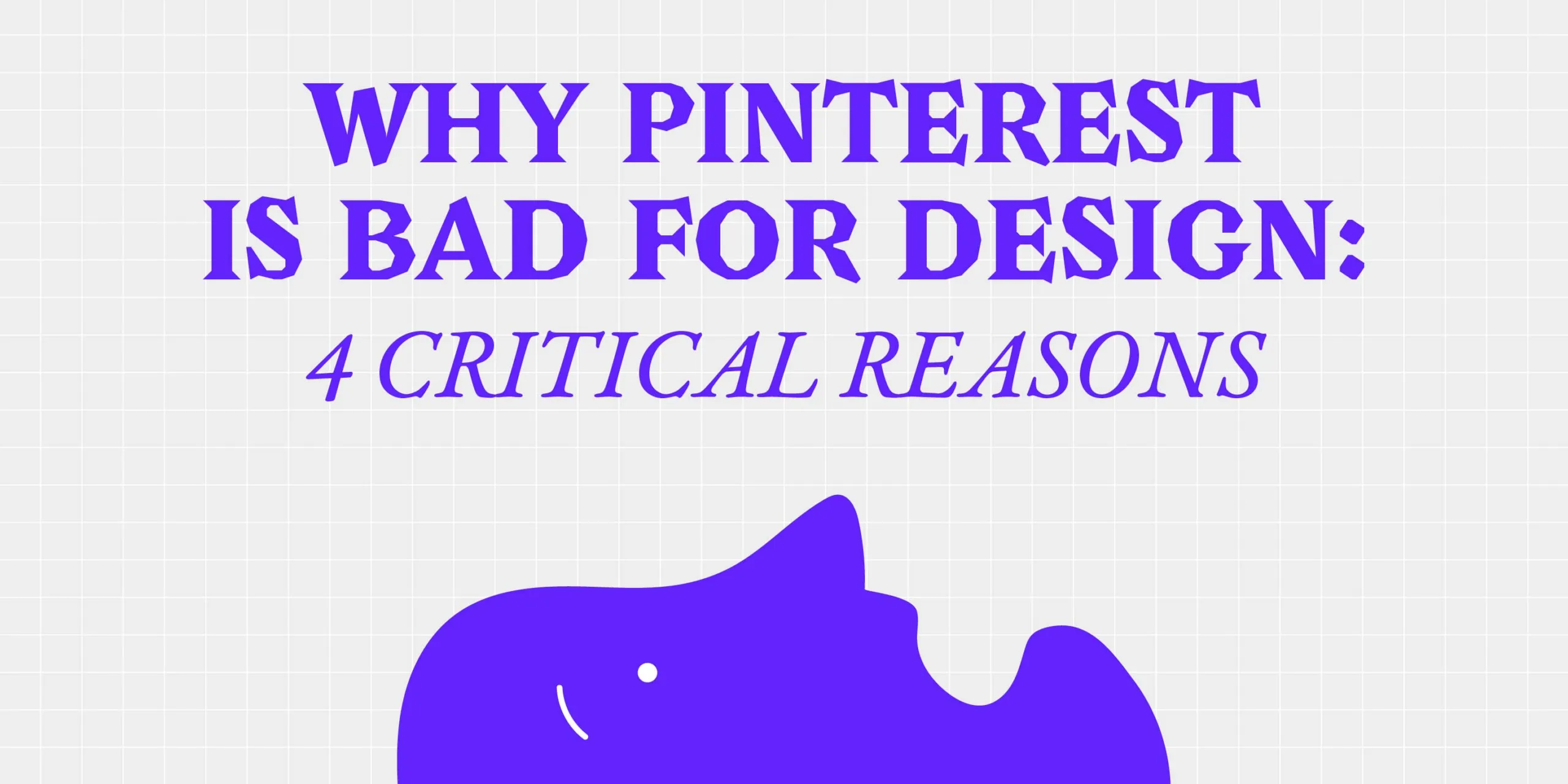 Why Pinterest is Bad for Design: 4 Critical Reasons